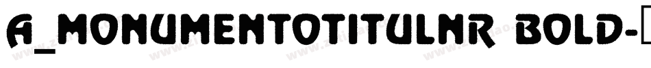 a_MonumentoTitulNr Bold字体转换
